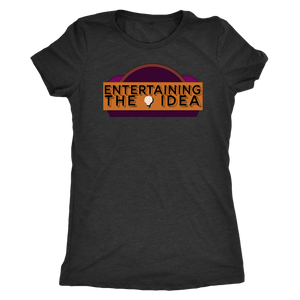 ENTERTAINING THE IDEA - Women's Tee